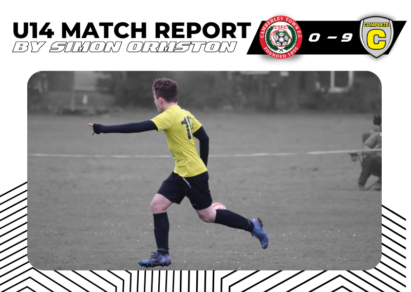U14 Match Report – Camberley Town vs Complete Athletic- 05/03/2022